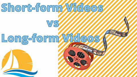 Short-form vs Long-from videos