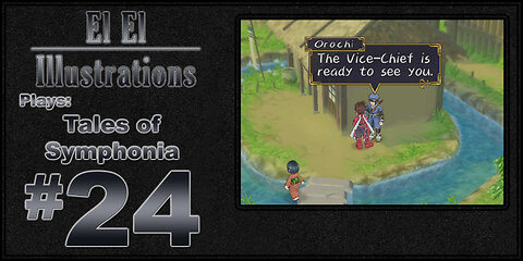 El El Plays Tales of Symphonia Episode 24: Dang Girl.... You Live Like This?