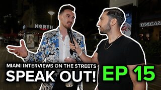 Miami Interviews on the Streets Speak Out! Episode 15