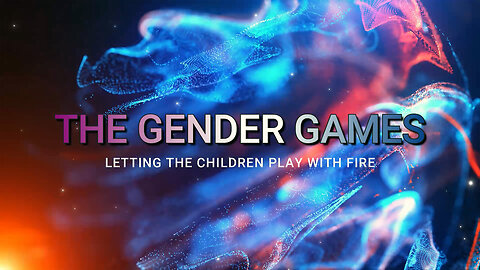THE GENDER GAMES: Letting the children play with fire.