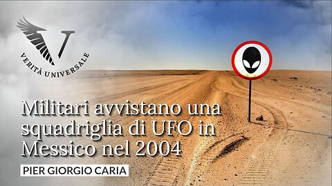 Militari avvistano una squadriglia di UFO in Messico nel 2004 - Pier Giorgio Caria