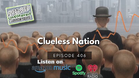 S4 | E406: Clueless Nation