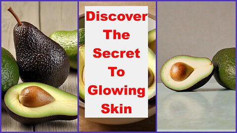 Discover The Secret To Glowing Skin: Avocado Pear's Nourishing Power