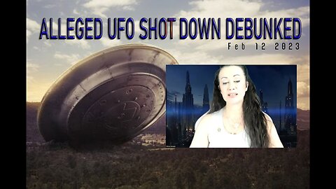 Debunking FAKE UFO's being "Shot Down" as DISTRACTION EVENTS!