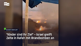 "Kinder sind ihr Ziel" – Israel greift Zelte in Rafah mit Brandbomben an