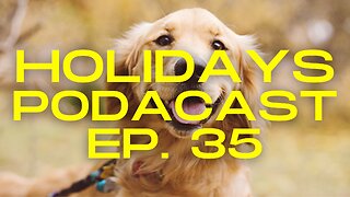 National Golden Retriever Day #Dogs | The Holidays Podcast (Ep. 35)