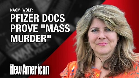 Dr. Naomi Wolf - Pfizer Documents Prove Mass Murder! 💉=💀