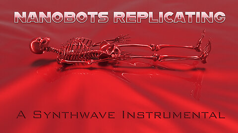 Nanobots Replicating - A Synthwave Instrumental