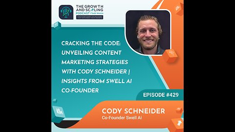 Ep#429 Cody Schneider: Cracking the Code: Unveiling Content Marketing Strategies with Cody Schneider