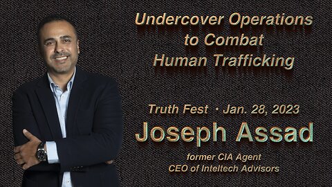 Joseph Assad: Undercover Operations to Combat Human Trafficking
