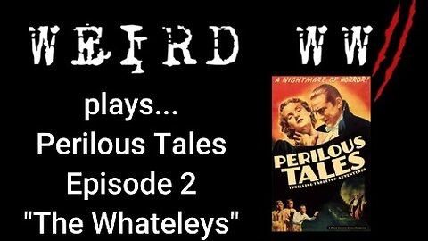 Perilous Tales Episode 2 - "The Whateleys"