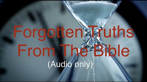 Forgotten Truths From The Bible