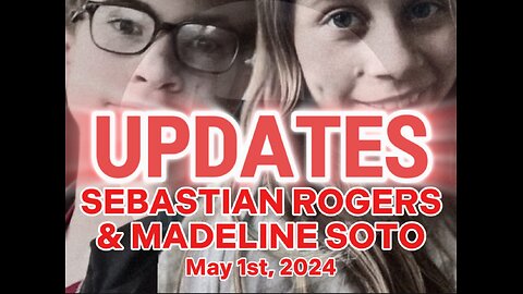 Sebastian Rogers and Madeline Soto UPDATE - Newest info & discussion as of May 2nd, 2024