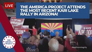 THE AMERICA PROJECT ATTENDS THE KARI LAKE RALLY IN SCOTTSDALE, ARIZONA #electionintegrity