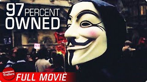 97% OWNED: FREE FULL DOCUMENTARY. We Are Owned By Banksters. Financial Power, Money Manipulation