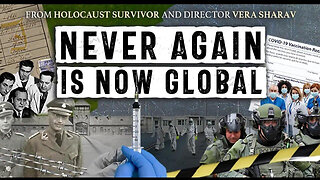 🎯 TRAILER: "Never Again Is Now Global," 5 Part Docuseries Showing Parallels Between Nazi Germany and the Covid Pandemic Policies (All 5 Episode Links Below)