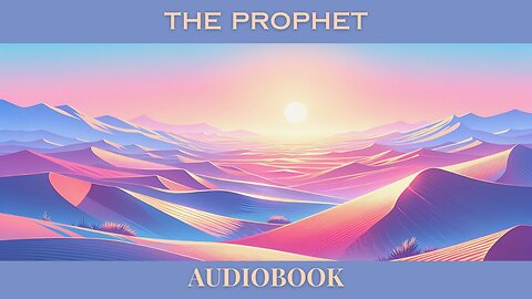 Khalil Gibran's 'The Prophet' | FREE Audiobook - A Spiritual Journey
