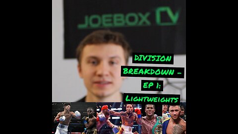 Division Breakdown: S1 - EP 1 | Boxing's Lightweight Division