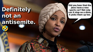 The New Ilhan Omar Narrative. She Isn’t an Antisemite, Israel Loving Trump and Republicans Are