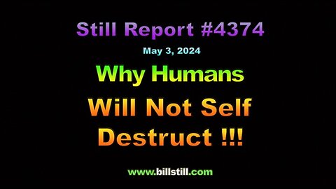 Why Humans Will Not Self-Destruct !!!, 4374