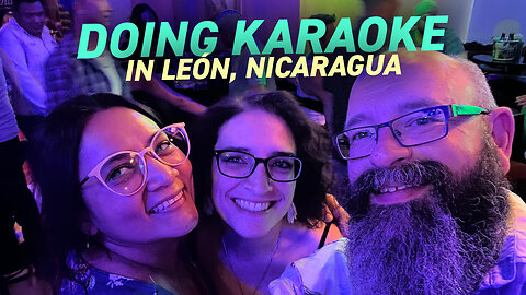 Doing Karaoke in Leon Nicaragua | Walking Central Veracruz | Vlog 22 January 2023