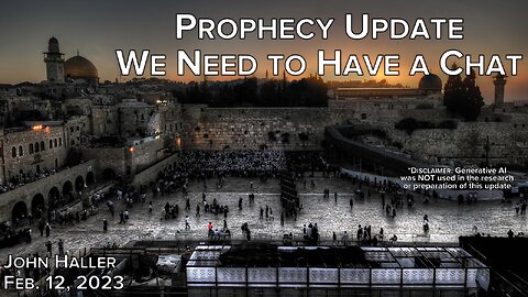 2023 02 12 John Haller's Prophecy " We Need to Have a Chat"