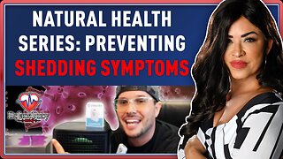 NATURAL HEALTH SERIES: PREVENTING SHEDDING SYMPTOMS