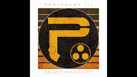Periphery - Periphery III: Select Difficulty