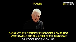 [TRAILER] Ontario #2 Forensic Pathologist Admits Not Investigating SADS Deaths -Dr Roger Hodkinson