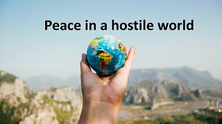 Sermon Only | Peace in a hostile world | 20230212