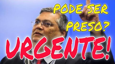 EXTRA URGENTE: MINISTRO DA JUSTIÇA DE LULA, FLÁVIO DINO PODER SER PRESO!