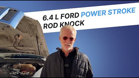 6.4 L Ford Power stroke Rod knock. Sometimes it’s about options. Be curious