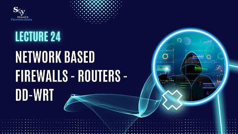 24. Network based firewalls - Routers - DD-WRT | Skyhighes | Cyber Security-Network Security