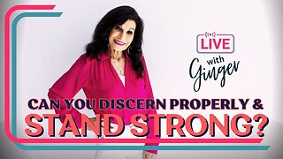 LIVE with GINGER ZIEGLER | Can You Discern Properly & Stand Strong?