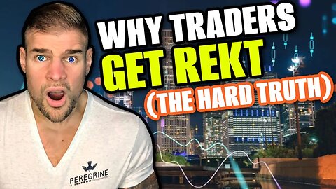 WHY MOST TRADERS GET REKT!!! (The Hard TRUTH About Trading)