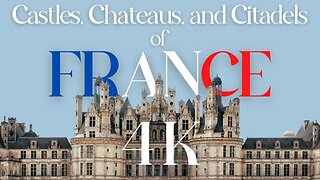 France Castles 4k | Chateau 4k | Forts of France | Citadel 4k | French Castles 4k