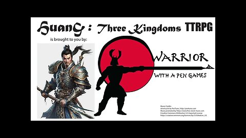 Huang: Three Kingdoms TTRPG KS Video