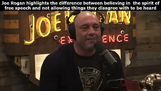 Joe Rogan understands that even ideas that he disagrees with deserve to be heard