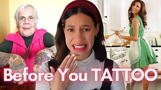 Watch THIS Before you get Tattoos LADIES!