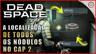 Dead Space Remake, A localização de todos os nódulos no Cap 2 | Super-Dica