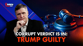 Corrupt Verdict Is In: Trump Guilty