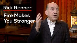 Fire Makes You Stronger with Rick Renner