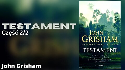 Testament, Część 2/2 - John Grisham