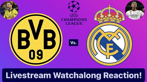 Borussia Dortmund Vs. Real Madrid CF 2024 UEFA Champions League Final Livestream Watchalong Reaction