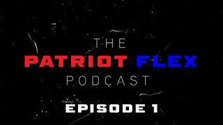 Freedom is DANGEROUS | The Patriot Flex Podcast Ep. 1