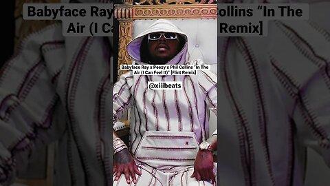 Babyface Ray x Peezy x Phil Collins “In The Air (I Can Feel It)” [Flint Remix] | @xiiibeats