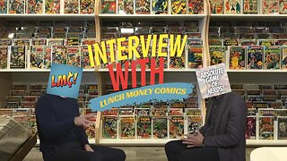 Starting From The Bottom; An Interview with Lunch Money Comics: Absolute Game Of Nerds: Episode 8