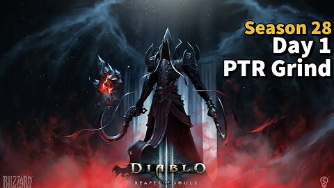 My Diablo III Season 28 Day 1 PTR Grind