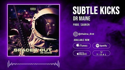 DR Maine - Subtle Kicks (Prod. Sauron)