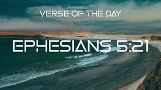 February 14, 2023 - Ephesians 5:21 // Verse of the Day